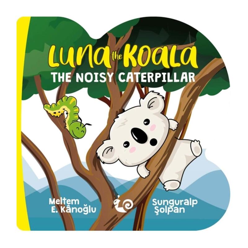 Luna The Koala The Noısy Caterpillar-A Series of Lovely