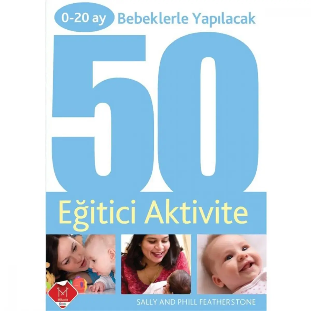 0-20 Ay Bebeklerle Yapılacak 50 Eğitici Aktivite