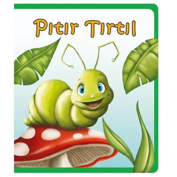 Minik Hikayeler-Pıtır Tırtıl