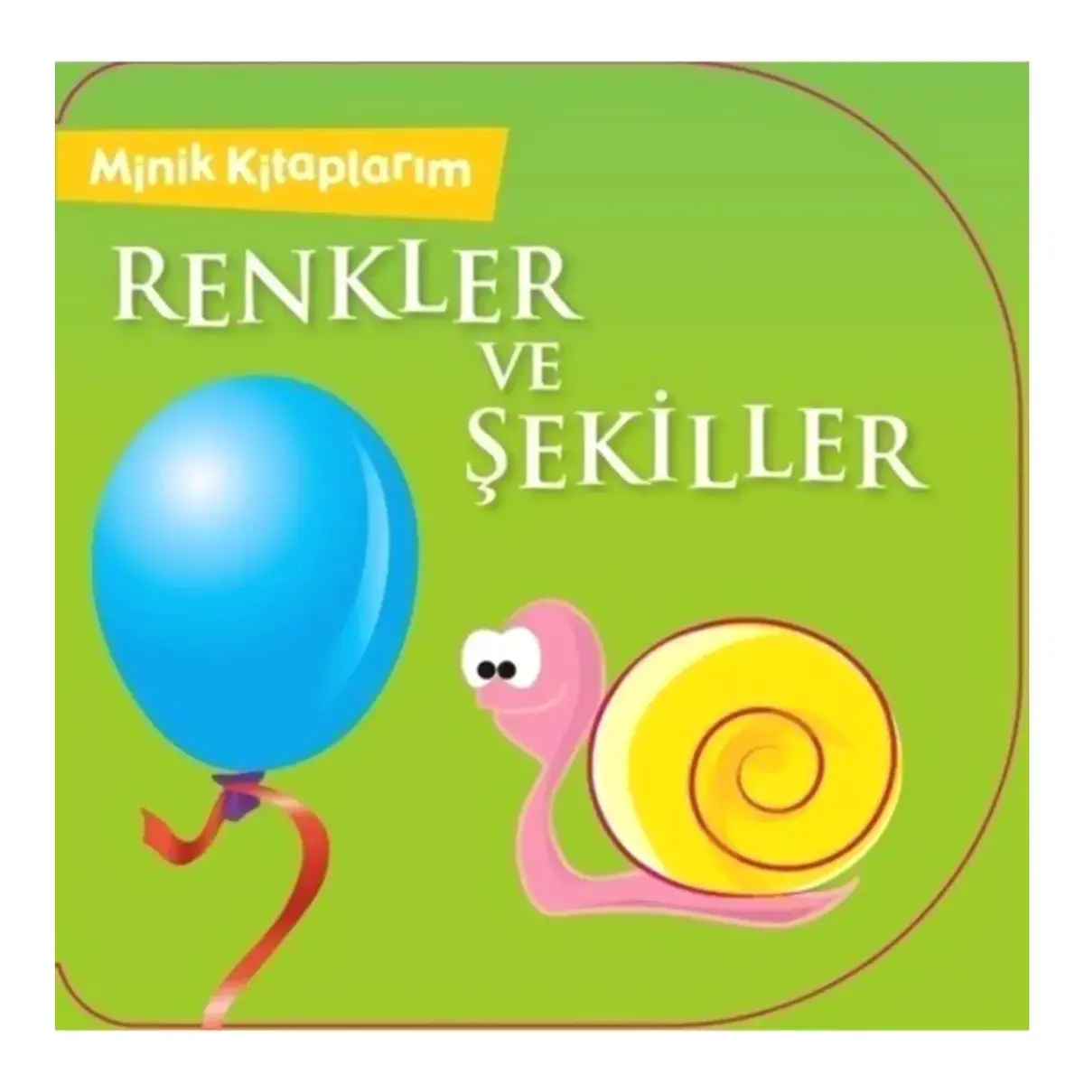 Minik Kitaplarım-Renkler Şekiller