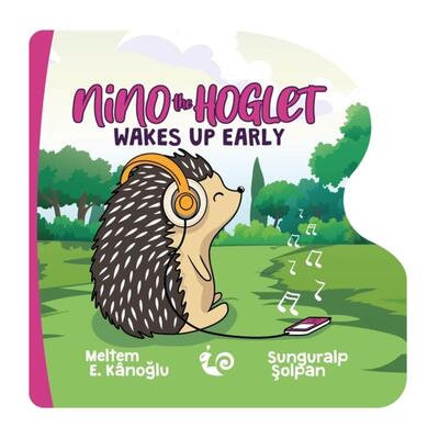 Nino The  Hoglet Wakes Up Early-A Series of Lovely