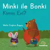 Minki ile Bonki-Kimin Evi?